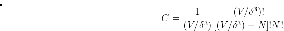 \begin{equation} \label{eq:structNum} C=\frac{1}{(V/\delta ^3)}\frac{(V/\delta ^3)!}{[(V/\delta ^3)-N]!N!} \end{equation}