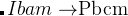 $Ibam\[ \rightarrow  \]Pbcm$