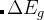 $\Delta E_ g$